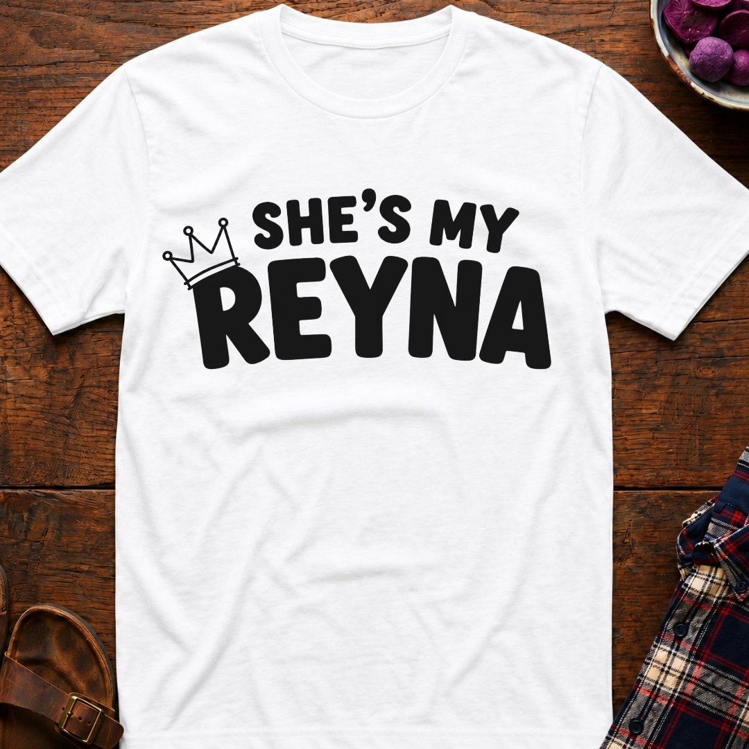 She's My Reyna T-Shirt