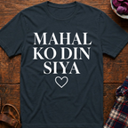 Mahal Ko Din Siya T-Shirt