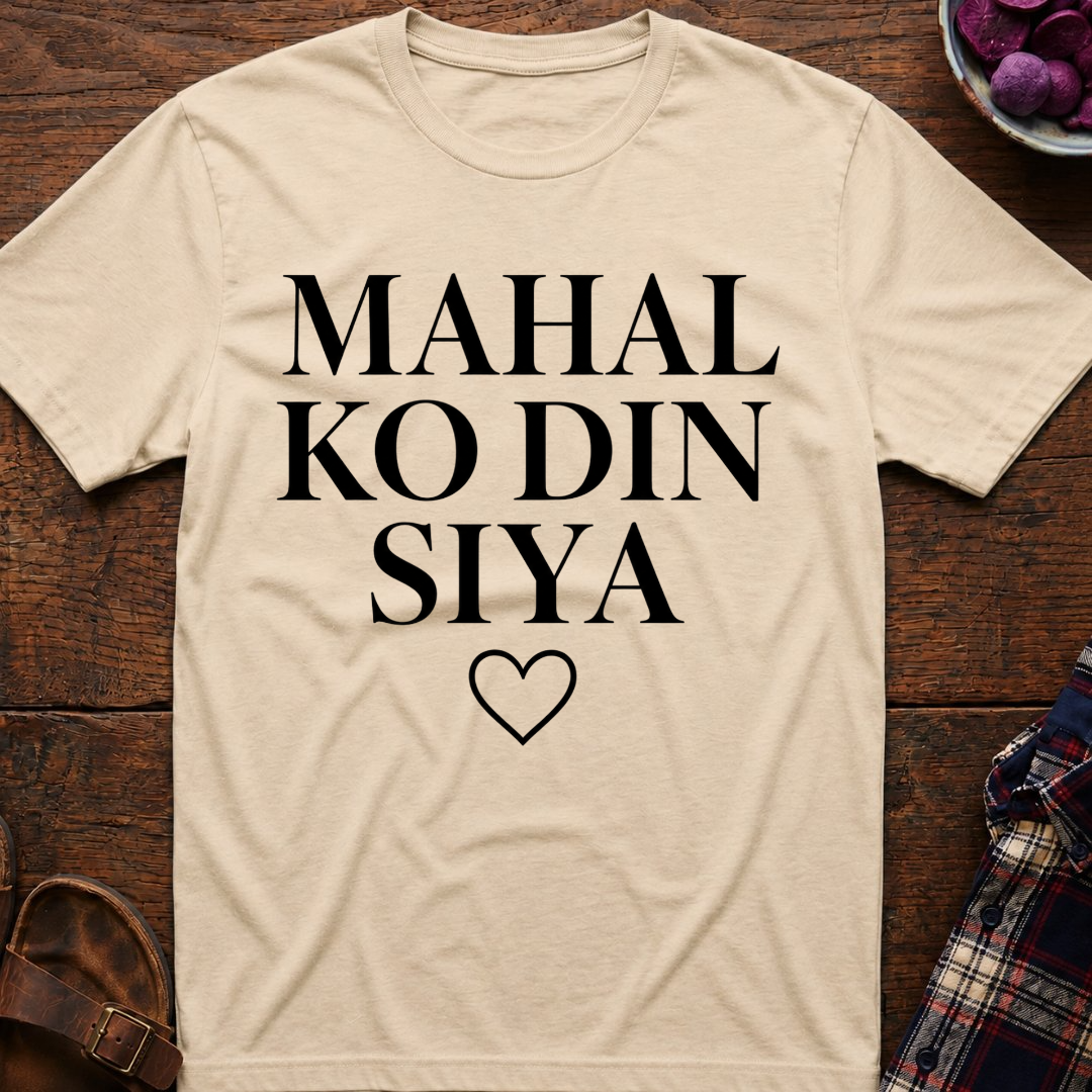 Mahal Ko Din Siya T-Shirt