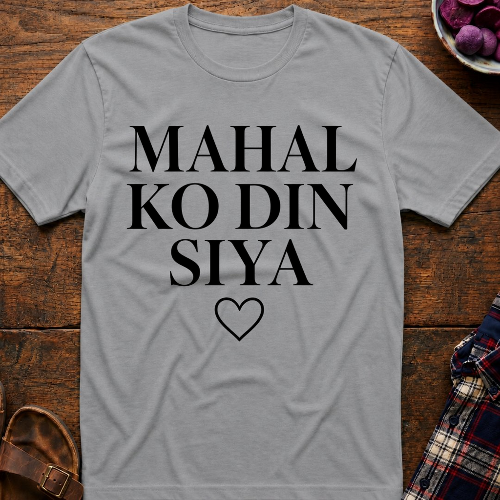 Mahal Ko Din Siya T-Shirt