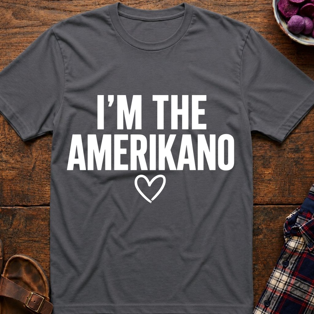 I'm The Amerikano T-Shirt