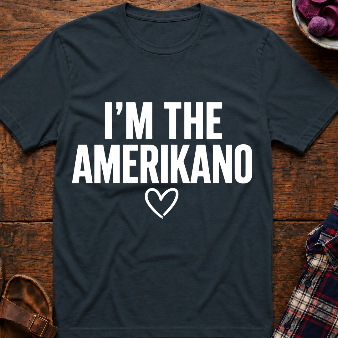 I'm The Amerikano T-Shirt