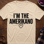 I'm The Amerikano T-Shirt