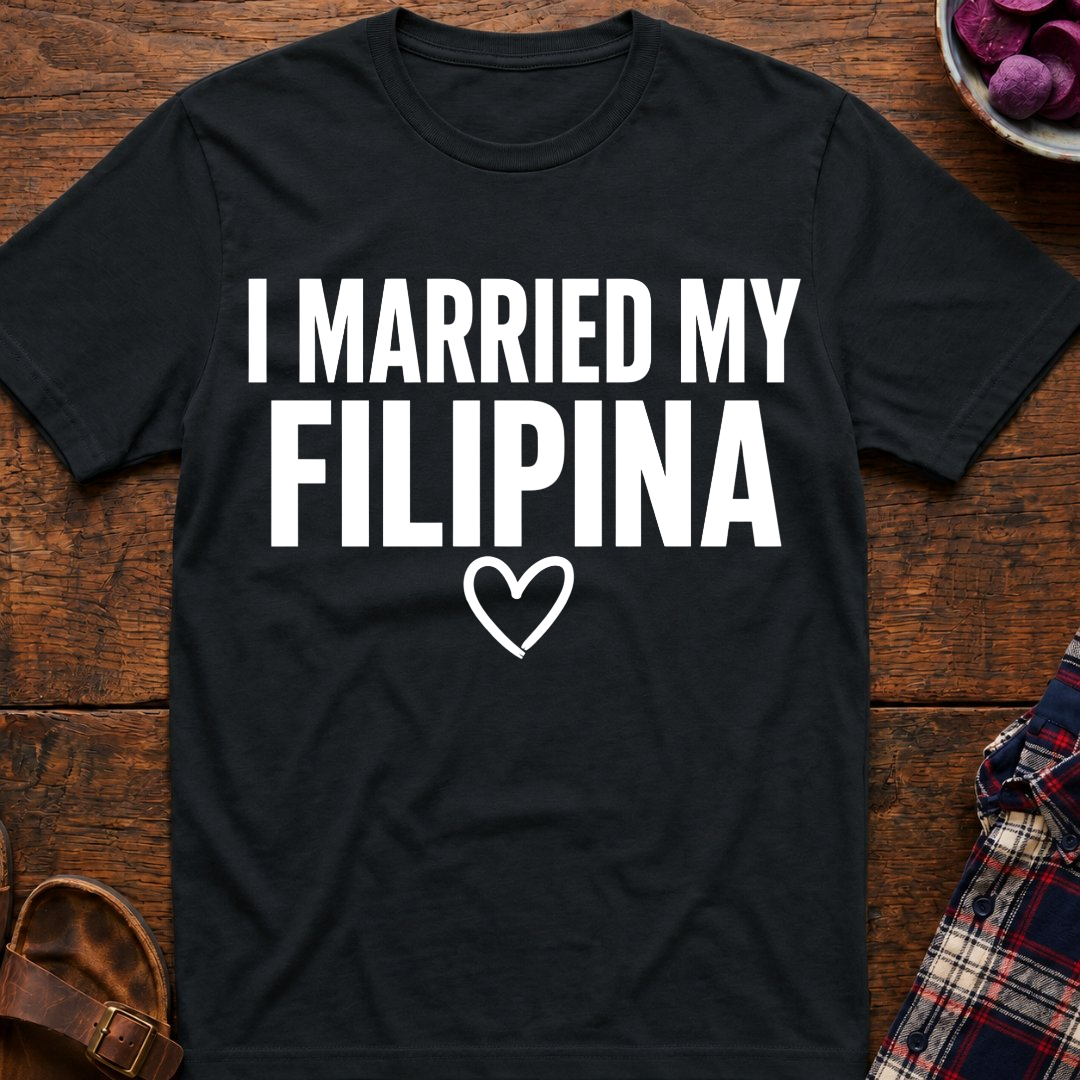 I Married My Filipina T-Shirt