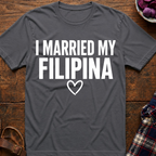 I Married My Filipina T-Shirt