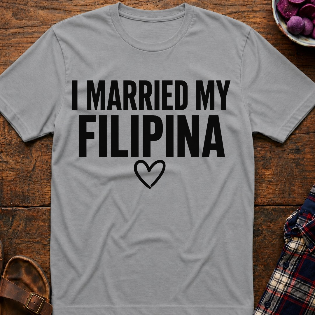 I Married My Filipina T-Shirt