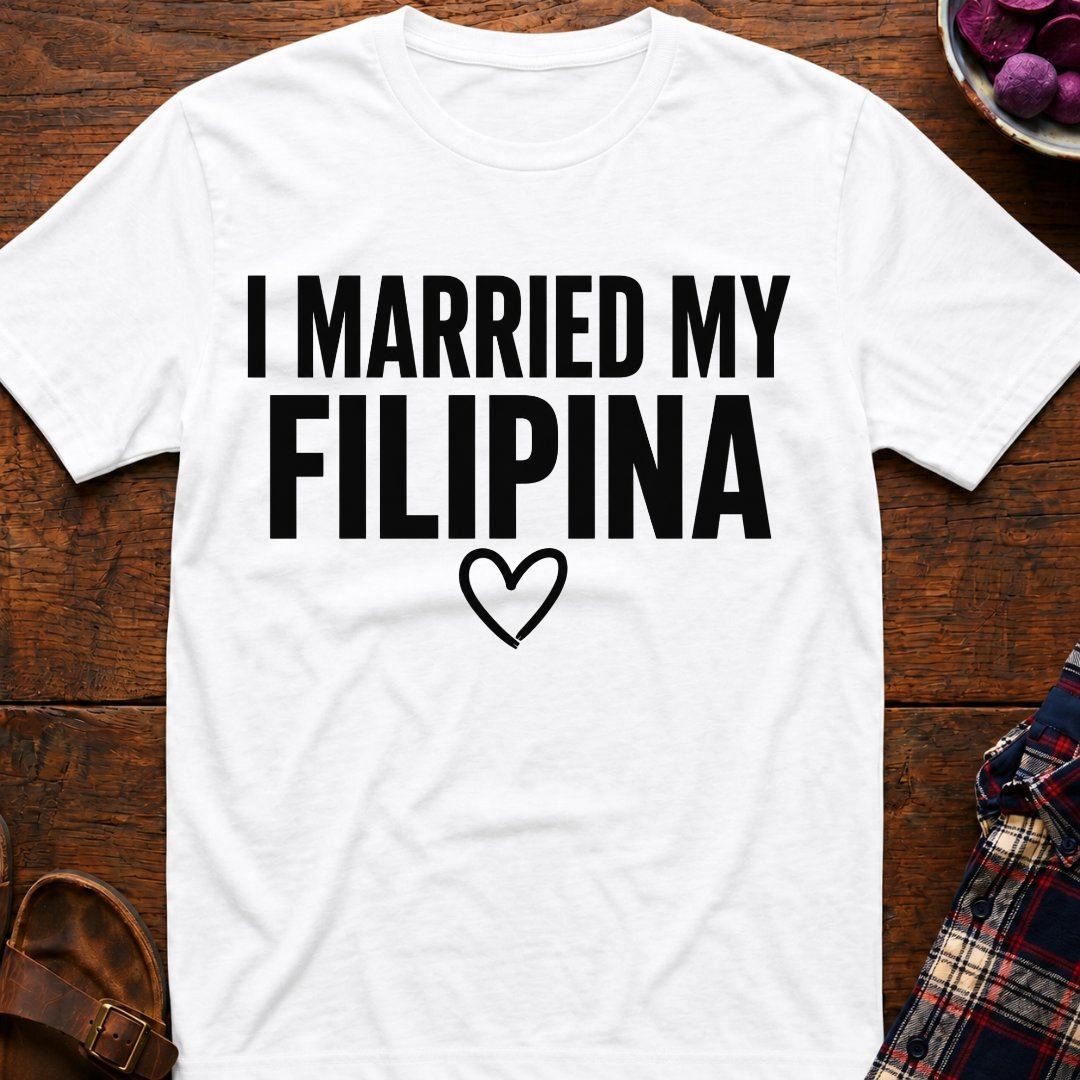I Married My Filipina T-Shirt