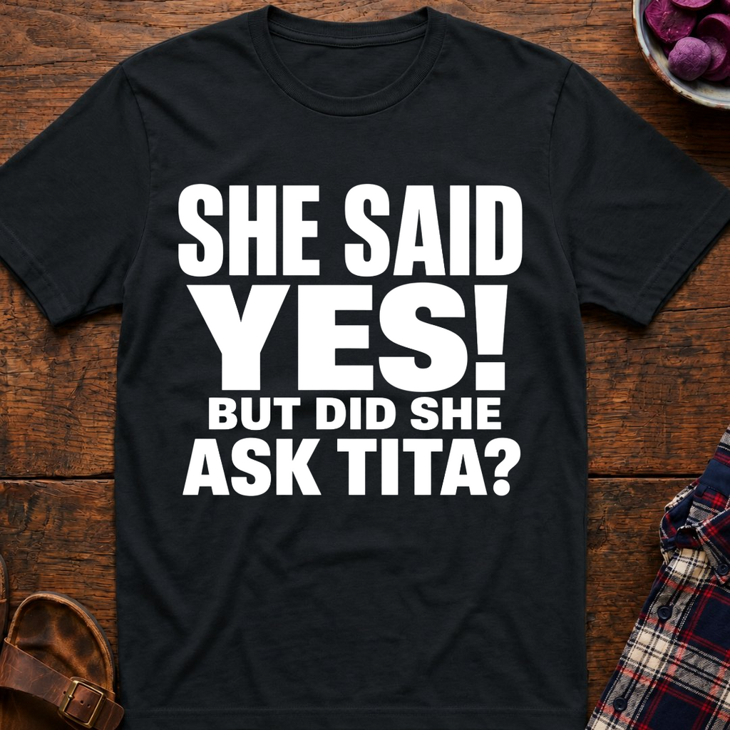 She Said Yes! T-Shirt