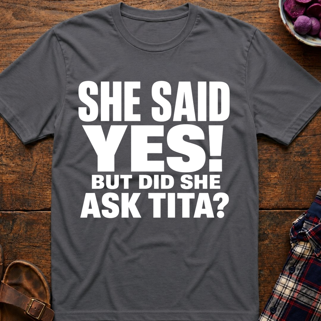 She Said Yes! T-Shirt
