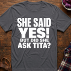 She Said Yes! T-Shirt