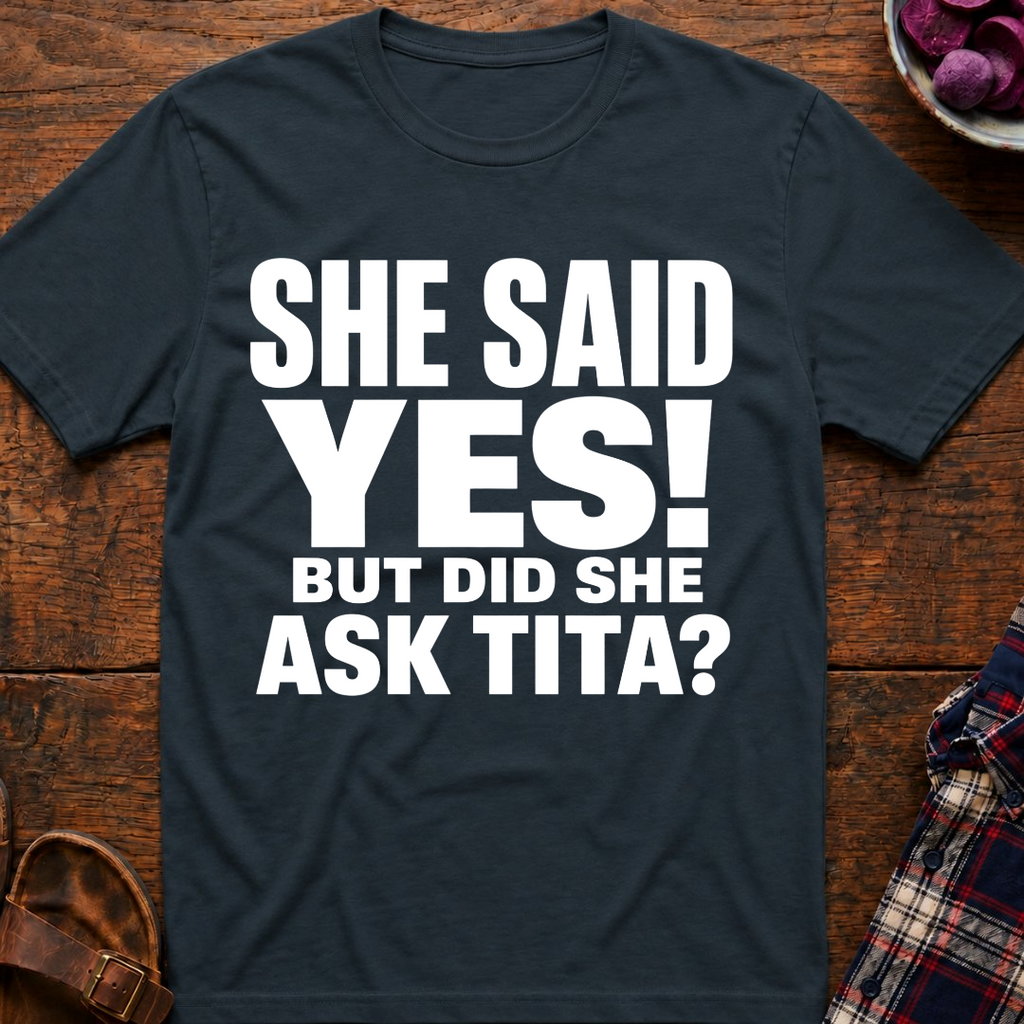 She Said Yes! T-Shirt