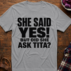 She Said Yes! T-Shirt