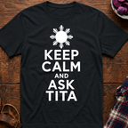 Keep Calm Ask Tita T-Shirt