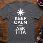 Keep Calm Ask Tita T-Shirt