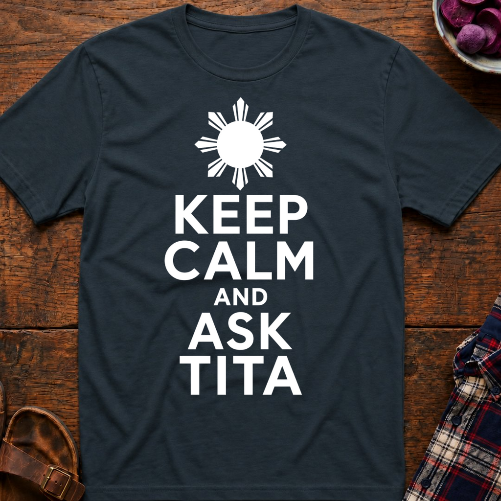 Keep Calm Ask Tita T-Shirt
