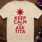 Keep Calm Ask Tita T-Shirt