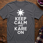 Keep Calm Kare On T-Shirt