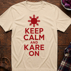 Keep Calm Kare On T-Shirt