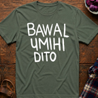 Bawal Umihi Dito T-Shirt