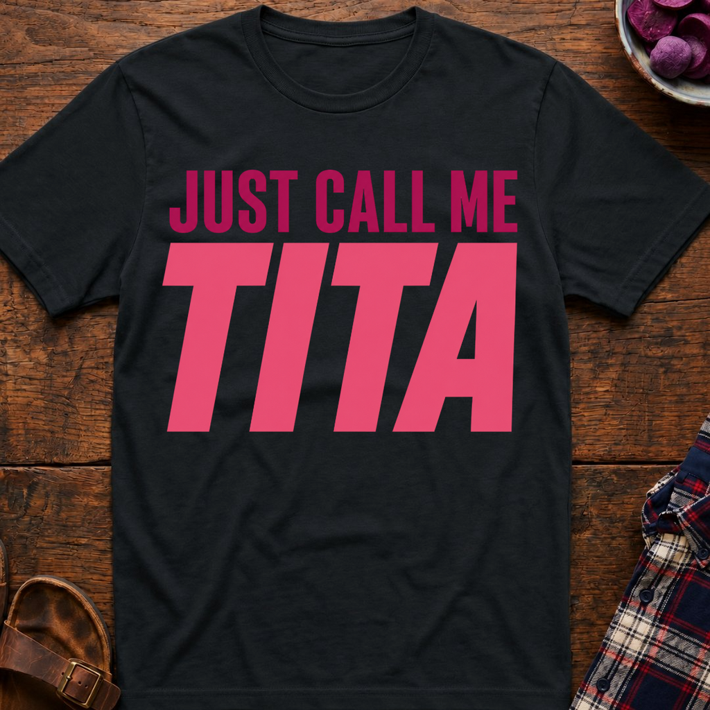 Just Call Me Tita T-Shirt