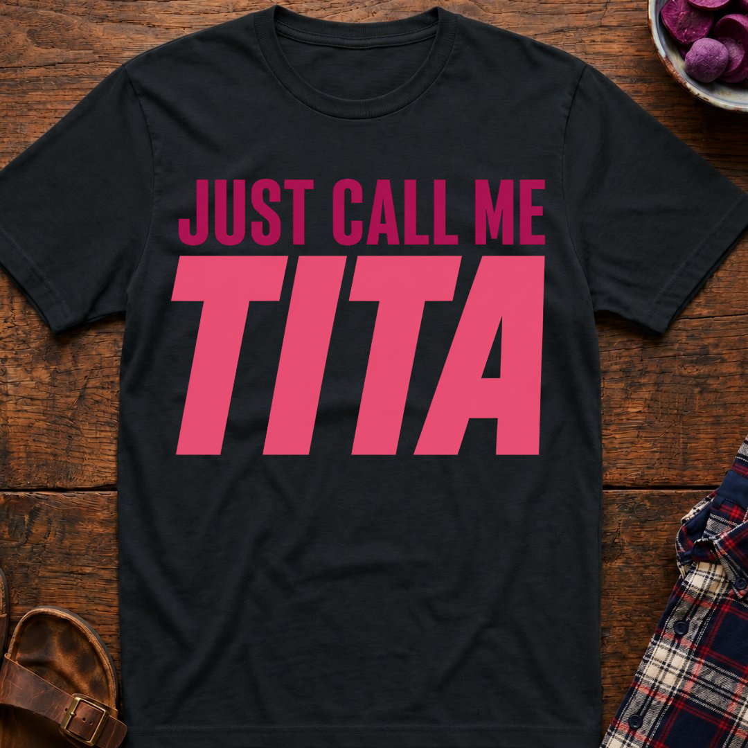 Just Call Me Tita T-Shirt