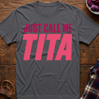 Just Call Me Tita T-Shirt