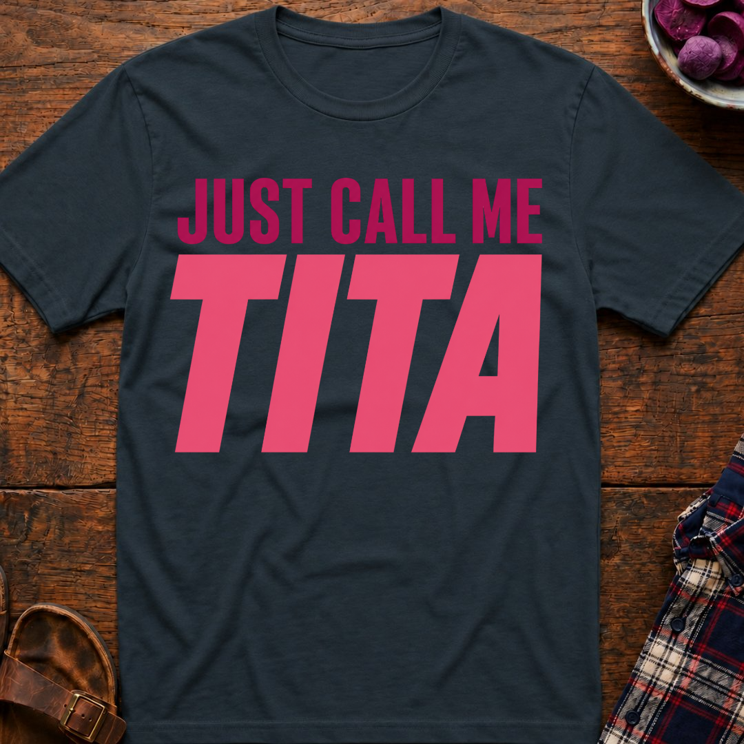 Just Call Me Tita T-Shirt