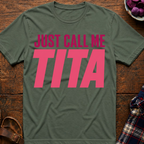 Just Call Me Tita T-Shirt