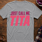 Just Call Me Tita T-Shirt