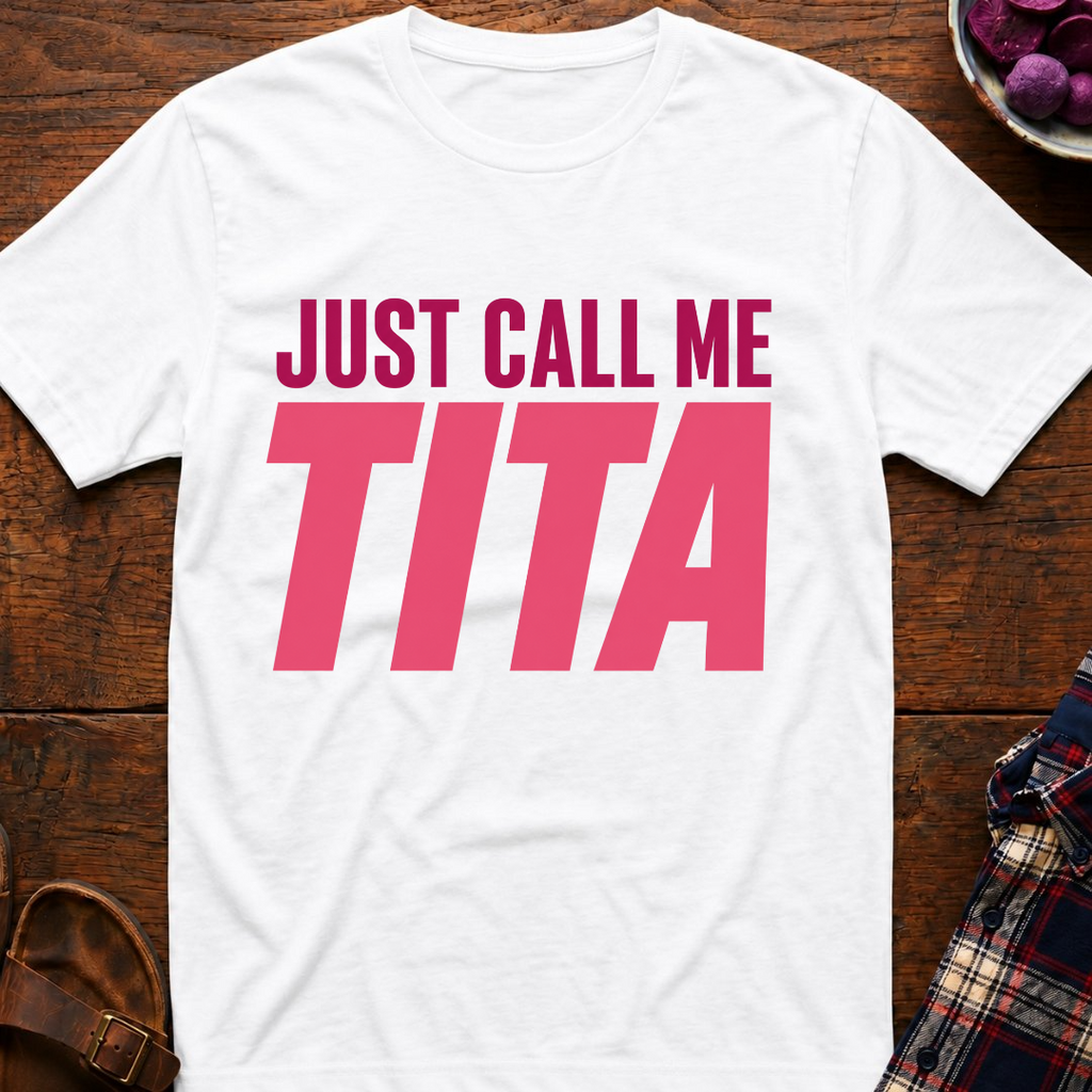 Just Call Me Tita T-Shirt