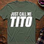 Just Call Me Tito T-Shirt