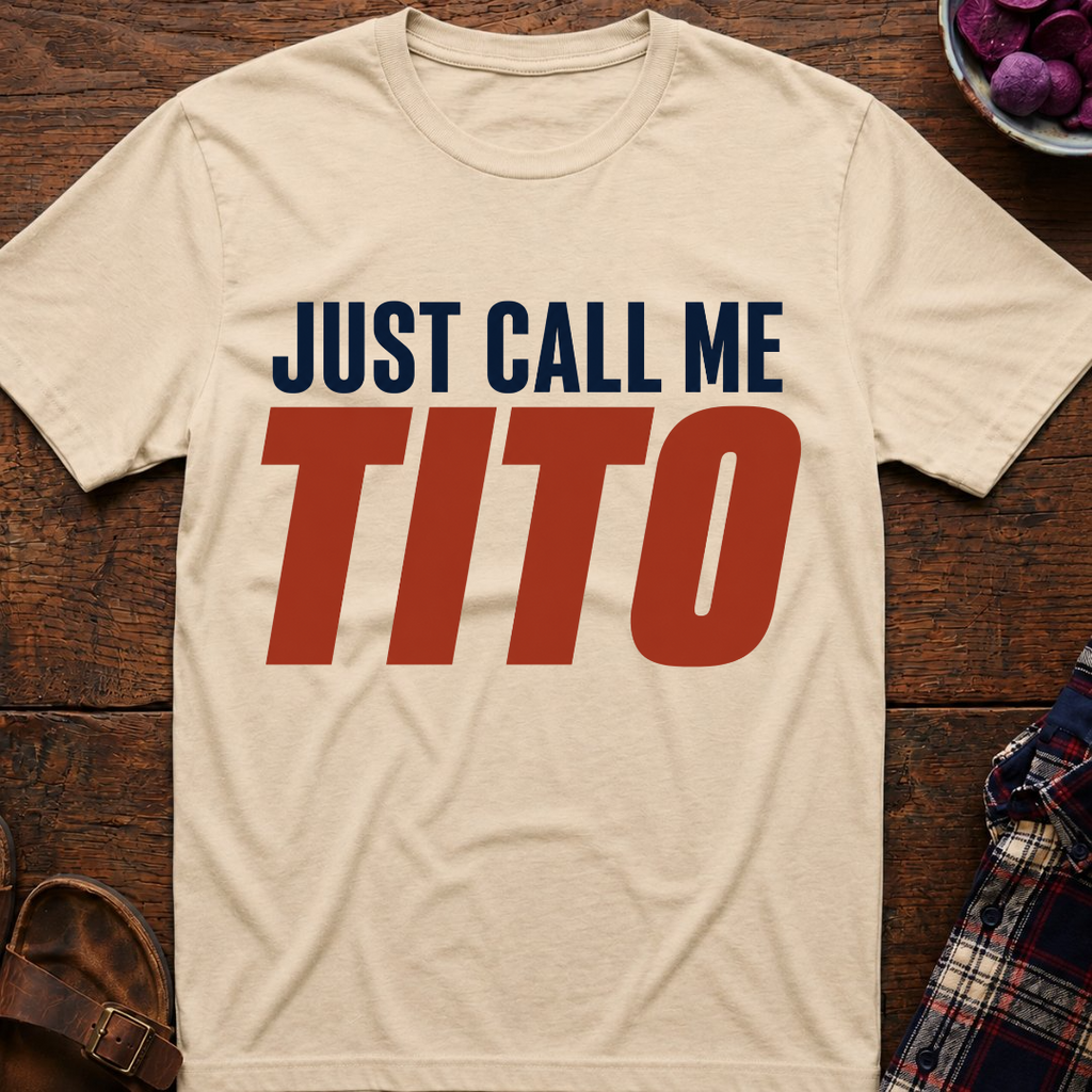 Just Call Me Tito T-Shirt