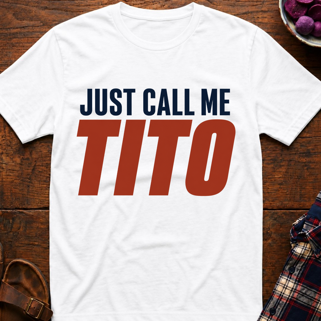 Just Call Me Tito T-Shirt