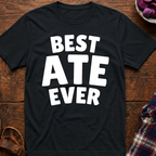 Best Ate Ever T-Shirt