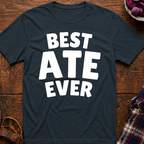 Best Ate Ever T-Shirt
