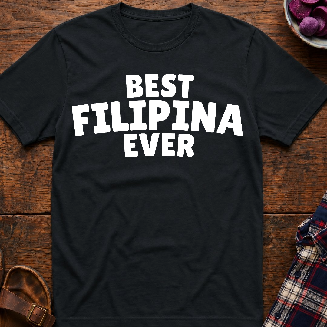 Best Filipina Ever T-Shirt