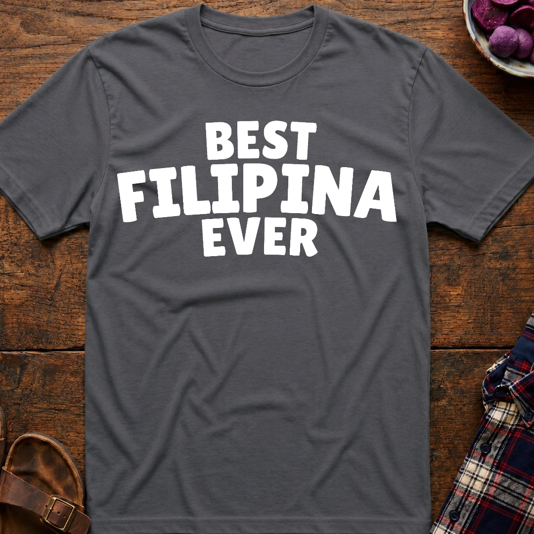 Best Filipina Ever T-Shirt