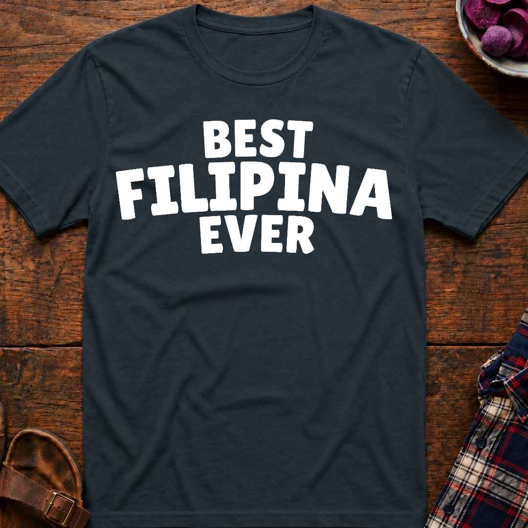 Best Filipina Ever T-Shirt
