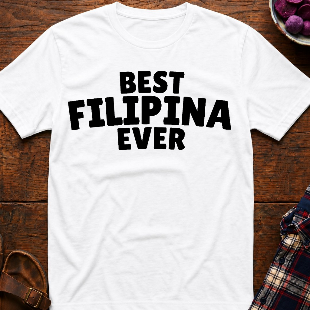 Best Filipina Ever T-Shirt