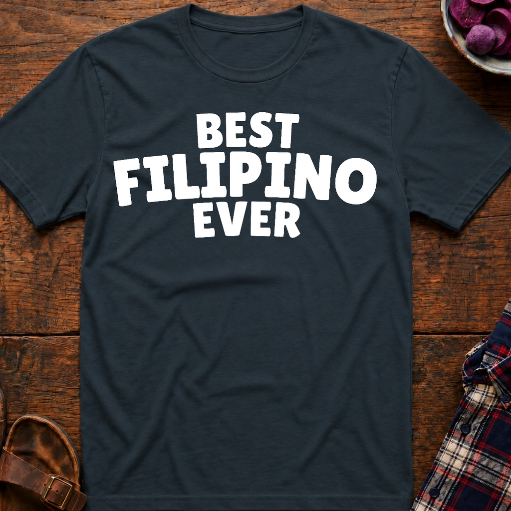 Best Filipino Ever T-Shirt