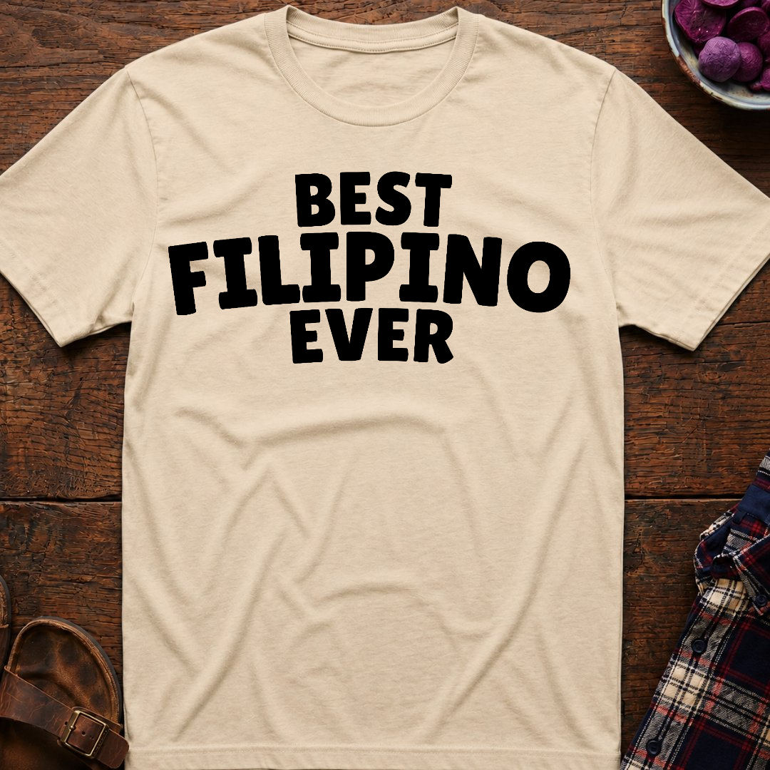 Best Filipino Ever T-Shirt