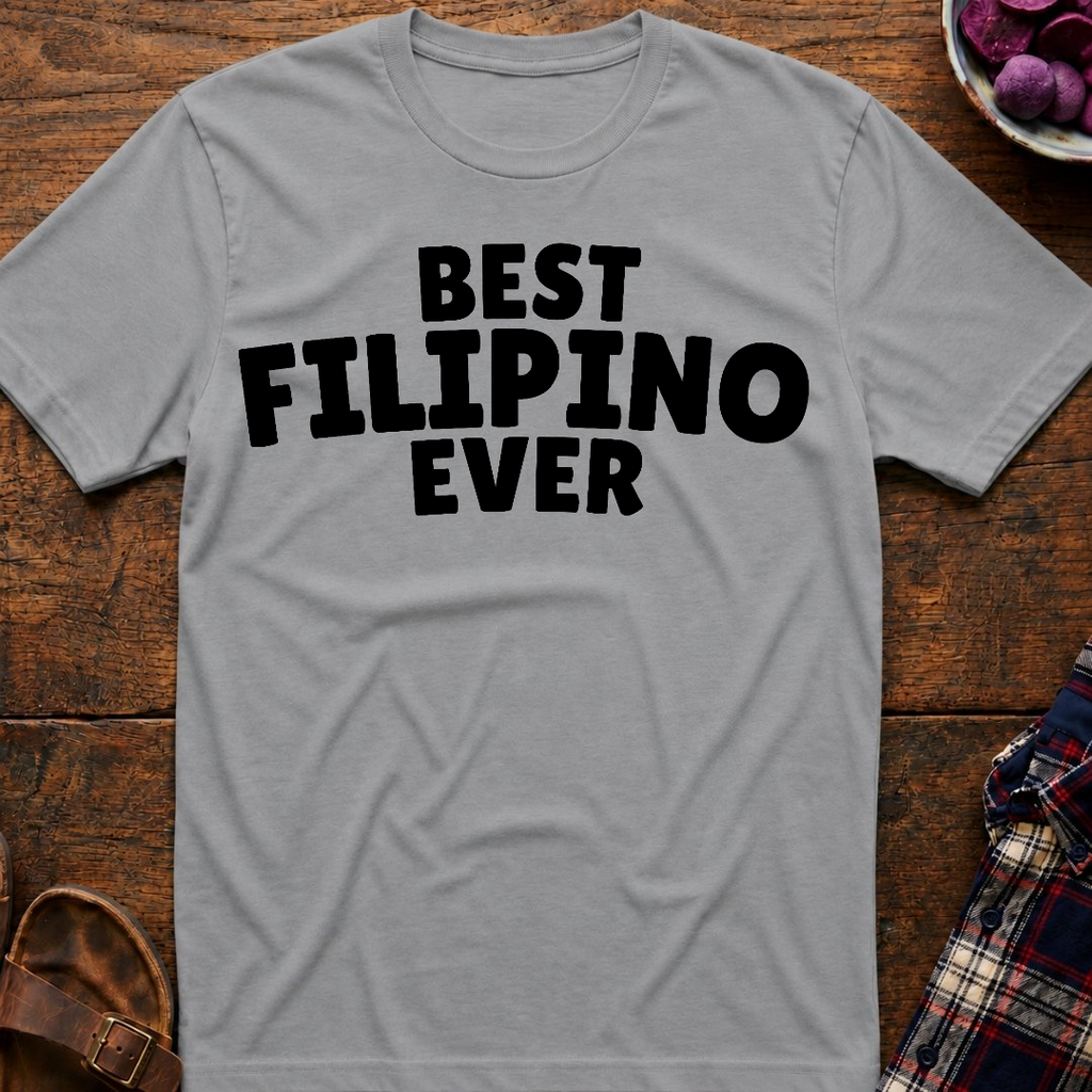 Best Filipino Ever T-Shirt