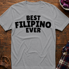 Best Filipino Ever T-Shirt