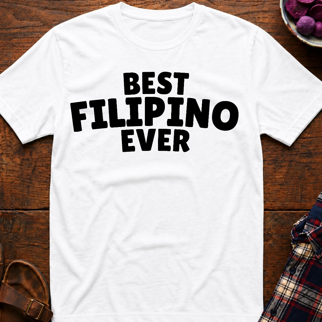 Best Filipino Ever T-Shirt