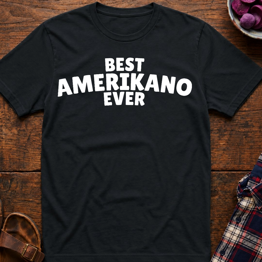 Best Amerikano Ever T-Shirt