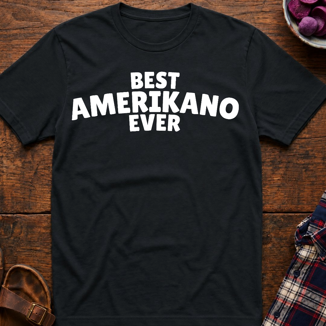 Best Amerikano Ever T-Shirt
