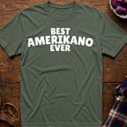 Best Amerikano Ever T-Shirt