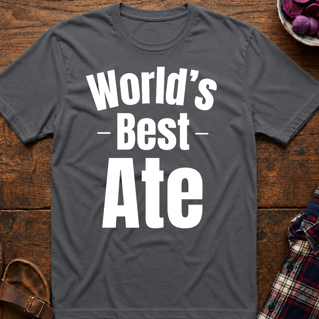 World's Best Ate T-Shirt