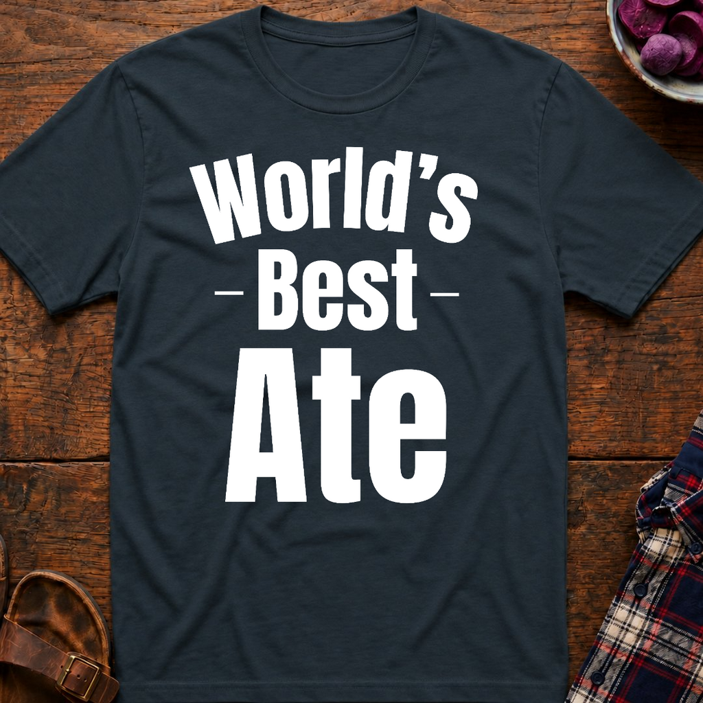 World's Best Ate T-Shirt