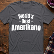 World's Best Amerikano T-Shirt